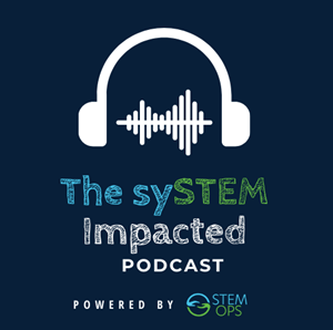 Introducing The sySTEM Impacted Podcast