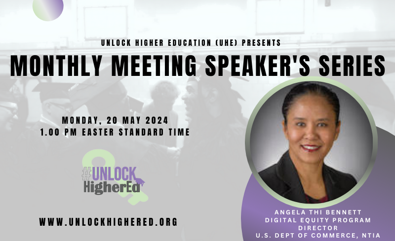 Unlock Higher Education (UHE) Monthly Meeting Speaker’s Series – May